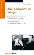 Zwei Schwestern in Europa: Deutsche und niederländische Sozialdemokratie 1945-1990 Politics & History