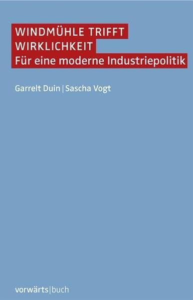 Windmühle trifft Wirklichkeit: Für eine moderne Industriepolitik Law