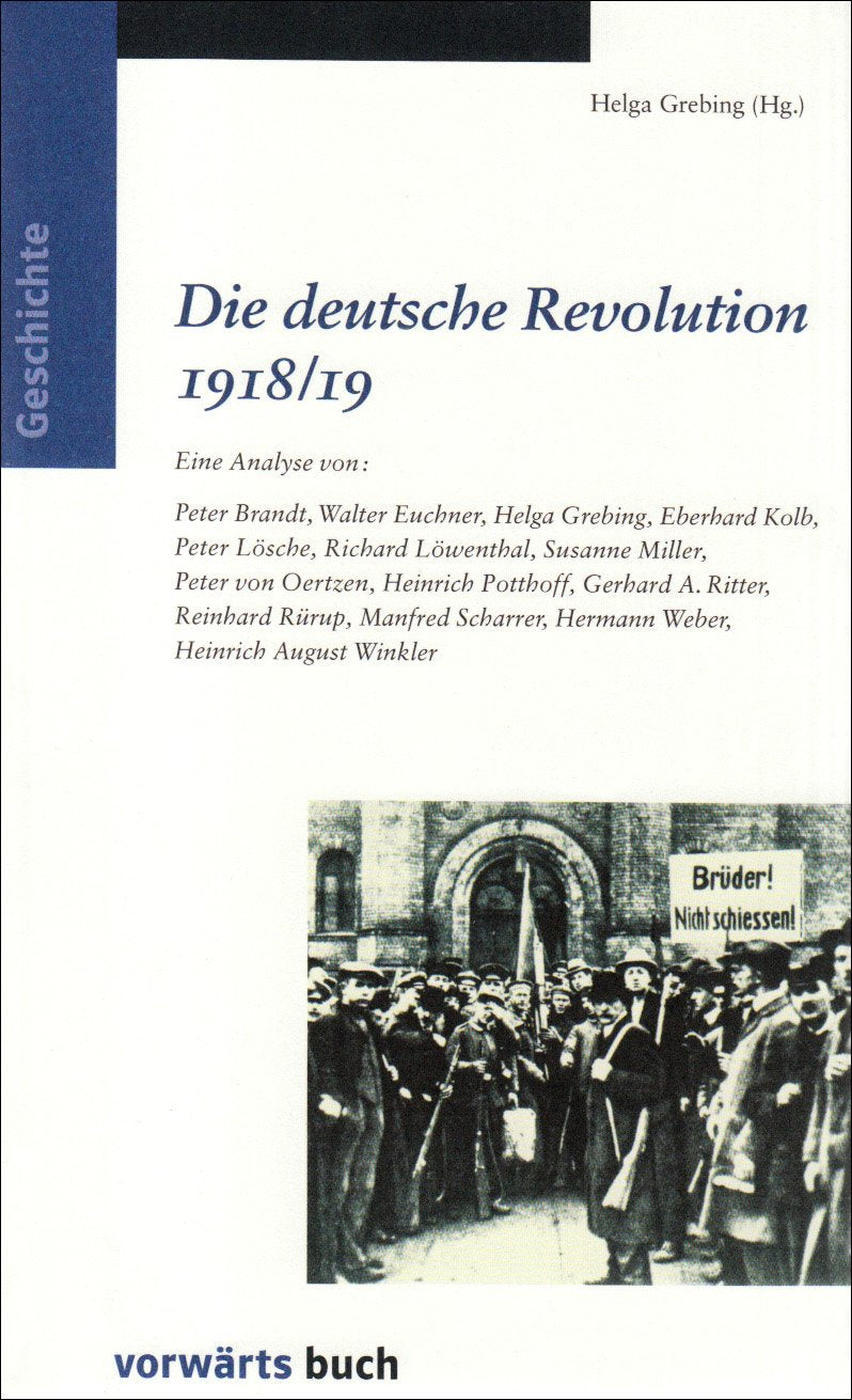 Die deutsche Revolution 1918/19: Eine Analyse von: Peter Brandt, Walter Euchner, Helga Grebing u. a. German history