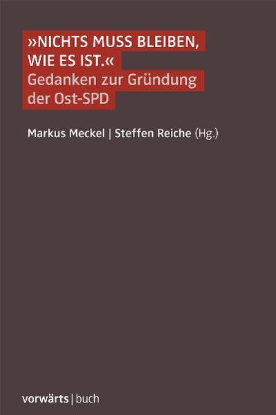 "Nichts muss bleiben, wie es ist.": Gedanken zur Gründung der Ost-SPD Law