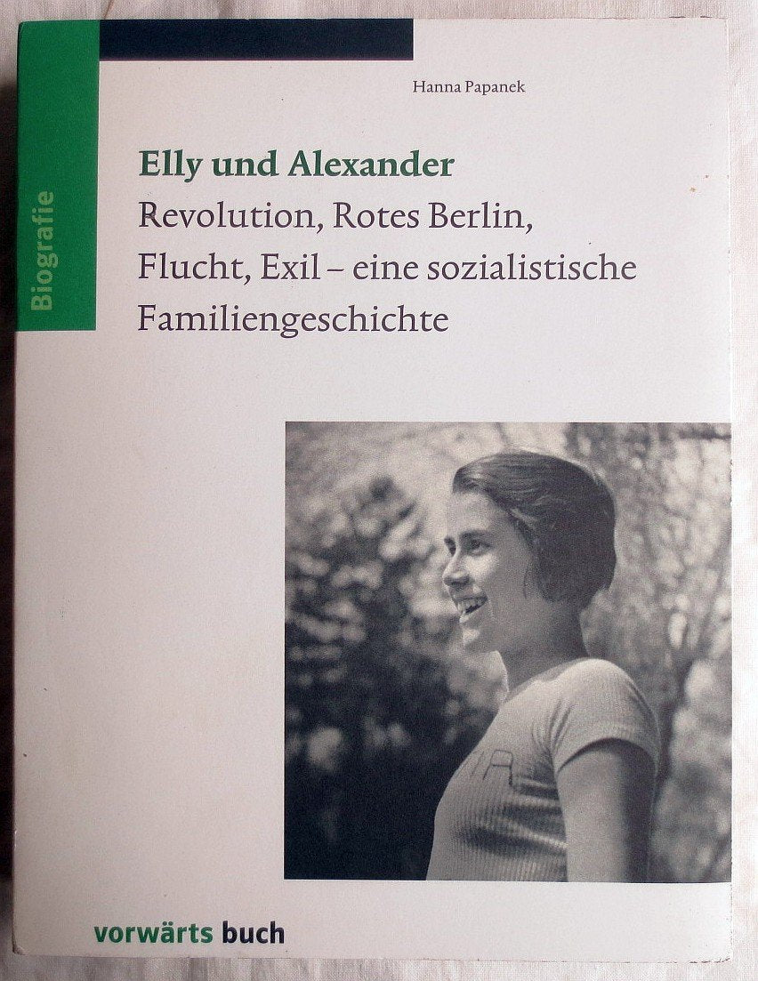 Elly und Alexander: Revolution, Rotes Berlin, Flucht Exil. Eine sozialistische Familiengeschichte book