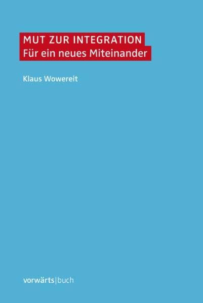 Mut zur Integration: Für ein neues Miteinander Law