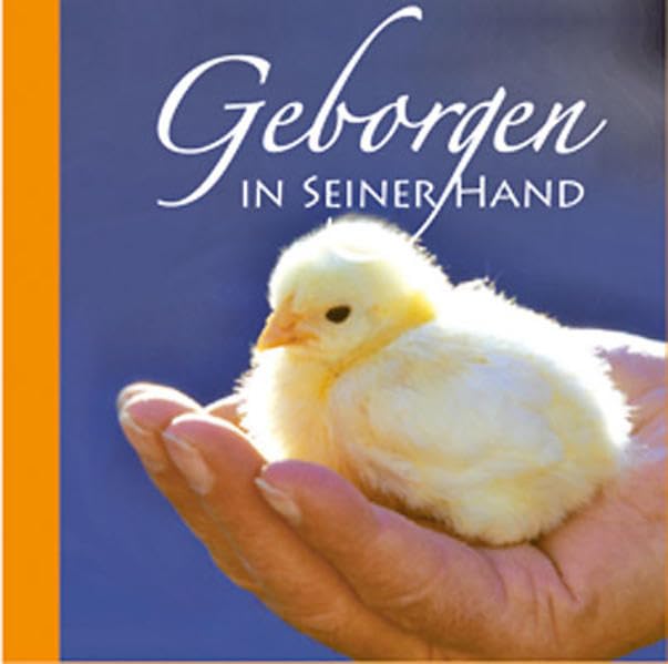 Geborgen in Seiner Hand; Covermotiv: Küken: Geschenkbüchlein Religion & Esotericism