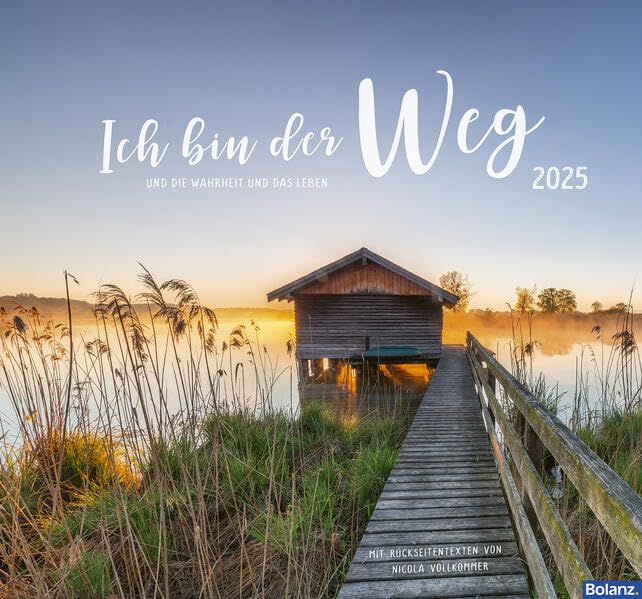 Ich bin der Weg 2025: und die Wahrheit und das Leben Calendars