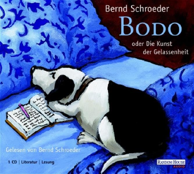 Bodo: Ungekürzte Lesung: Oder die Kunst der Gelassenheit. Ungekürzte Lesung. Gelesen v. Autor Contemporary literature