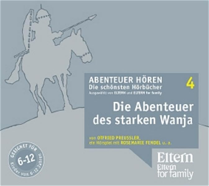 Die Abenteuer des starken Wanja - ELTERN-Edition "Abenteuer Hören" 1. 3 CD Novels & Short Stories