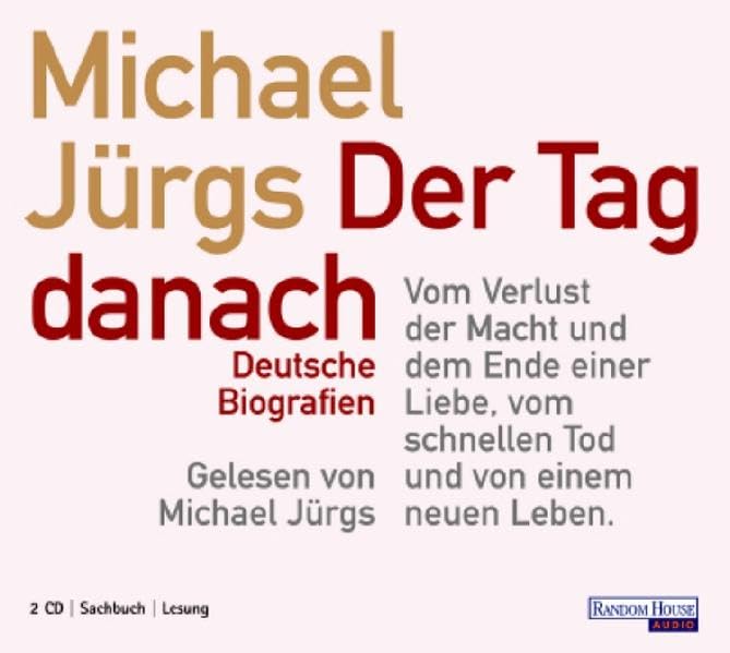Der Tag danach: Vom Verlust der Macht und dem Ende einer Liebe, vom schnellen Tod und von einem neuen Leben. Deutsche Biografien: Deutsche ... Vom Autor gekürzte und gelesene Lesefassung Reference Books