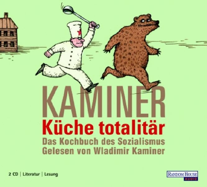 Küche totalitär - Das Kochbuch des Sozialismus. 2 CDs: Das Kochbuch des Sozialismus. Gelesen vom Autor Essays & Short Stories