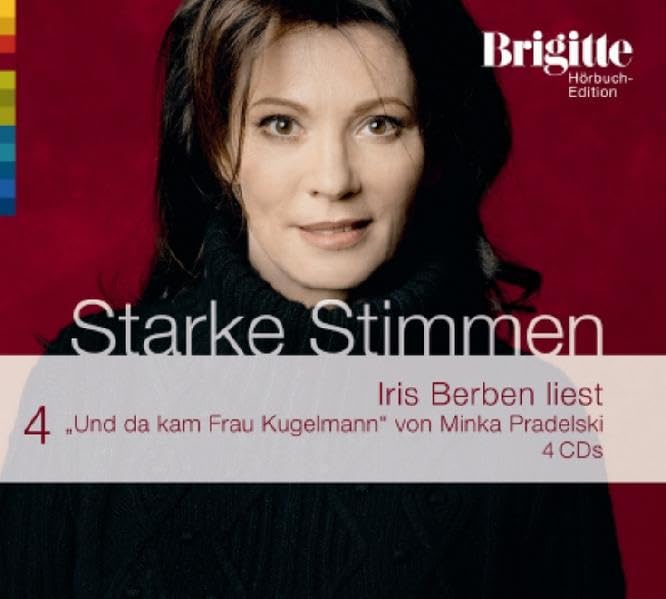 Und da kam Frau Kugelmann. Starke Stimmen. Brigitte Hörbuch-Edition 2, 4 CDs Contemporary literature