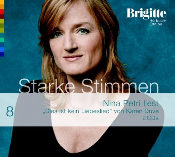 Dies ist kein Liebeslied. Starke Stimmen. Brigitte Hörbuch-Edition 2, 2 CDs Contemporary literature