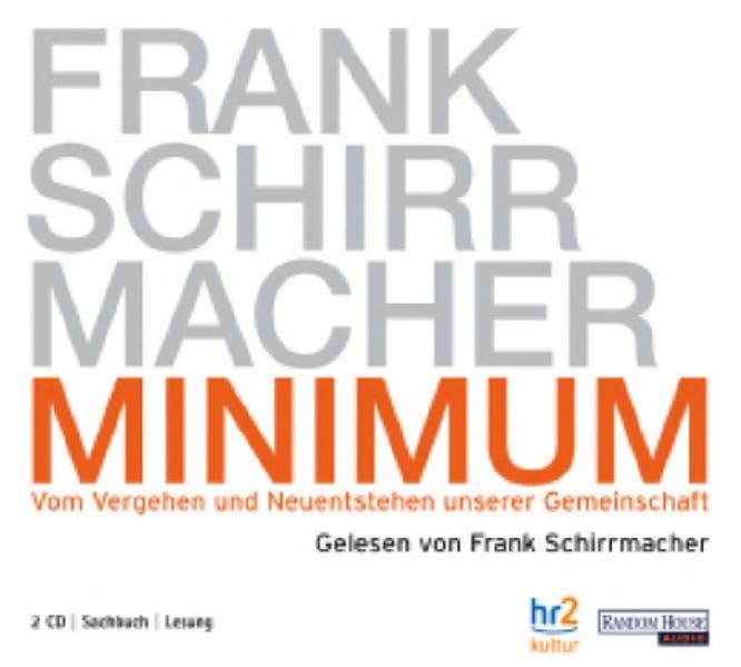 Minimum: Vom Vergehen und Neuentstehen unserer Gemeinschaft: Vom Vergehen und Neuentstehen unserer Gemeinschaft. Gekürzte, autorisierte Lesung. Gelesen vom Autor Books
