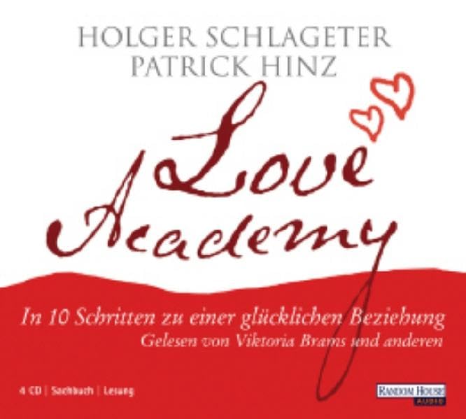 Love Academy: In 10 Schritten zu einer glücklichen Beziehung Partnership & Love
