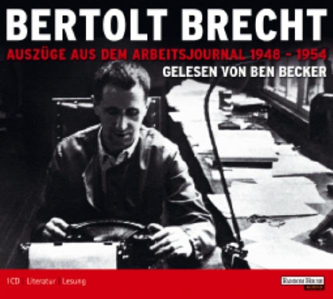 Bertolt Brecht - Auszüge aus dem Arbeitsjournal 1948-1954: Lesung Essays & Short Stories