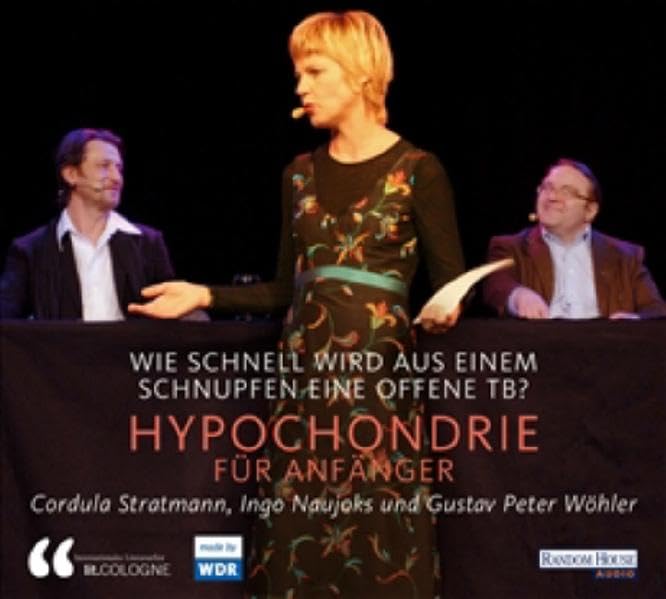 Hypochondrie für Anfänger: Wie schnell wird aus einem Schnupfen eine offene TB?: Live-Mitschnitt von der lit.Cologne 2007 Contemporary literature