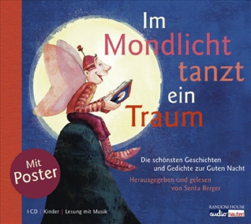 Im Mondlicht tanzt ein Traum: Die schönsten Geschichten und Gedichte zur Guten Nacht. Lesung mit Musik Novels & Short Stories