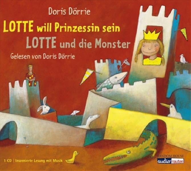 Lotte will Prinzessin sein - Lotte und die Monster: Gelesen von der Autorin Novels & Short Stories