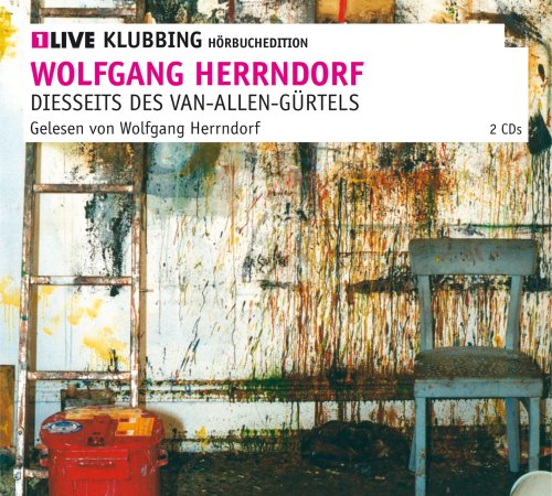 Diesseits des Van-Allen-Gürtels: 1LIVE Klubbing Hörbuchedition: Gelesen vom Autor. Gekürzte Lesefassung Contemporary literature Books