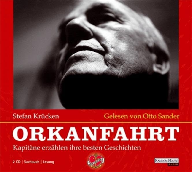 Orkanfahrt: Kapitäne erzählen ihre besten Geschichten: Kapitäne erzählen ihre besten Geschichten. Lesung mit Musik. Gekürzte Ausgabe Memories