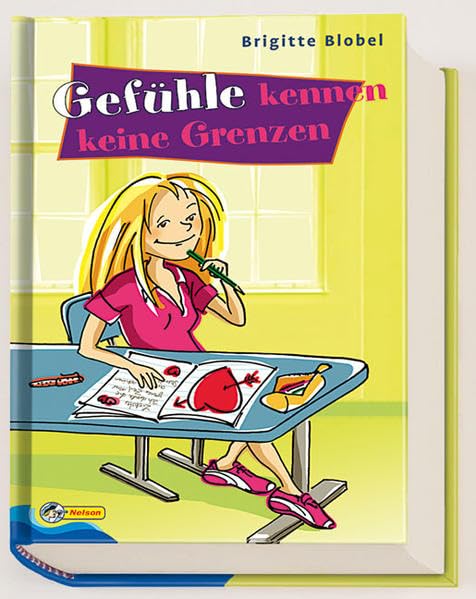 Gefühle kennen keine Grenzen: Nelson Mädchenromane Books