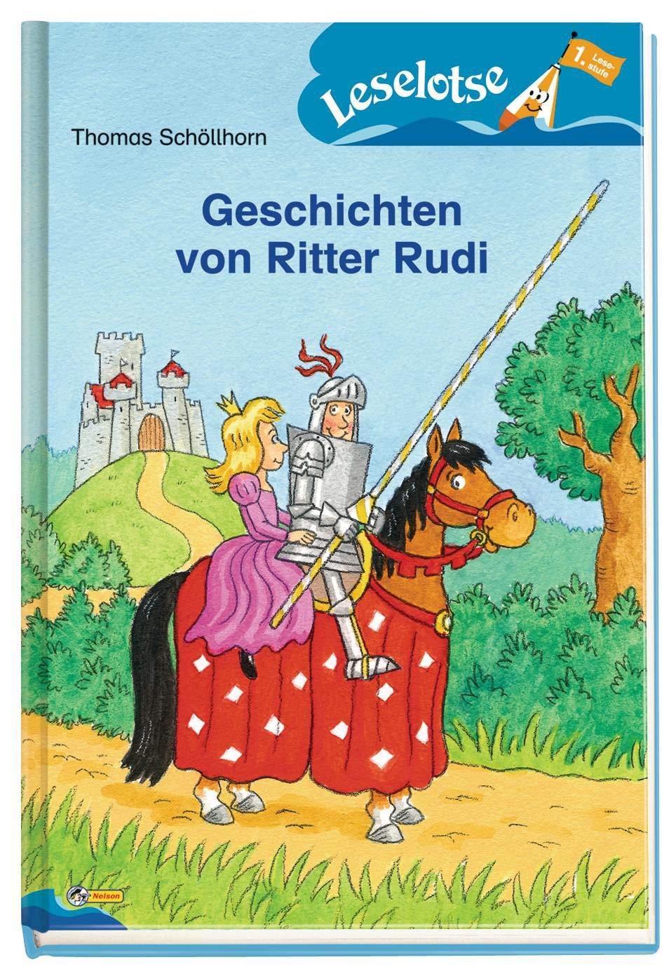 Geschichten von Ritter Rudi: Leselotse - 1. Lesestufe (Nelson Leselotse) Novels & Short Stories