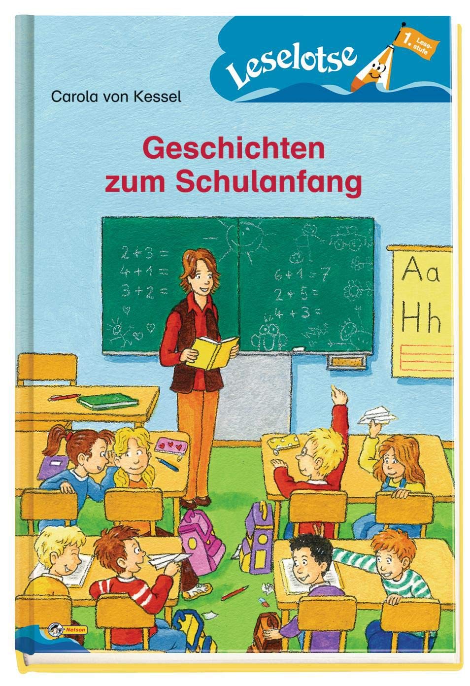 Geschichten zum Schulanfang: Leselotse - 1. Lesestufe (Nelson Leselotse) Novels & Short Stories