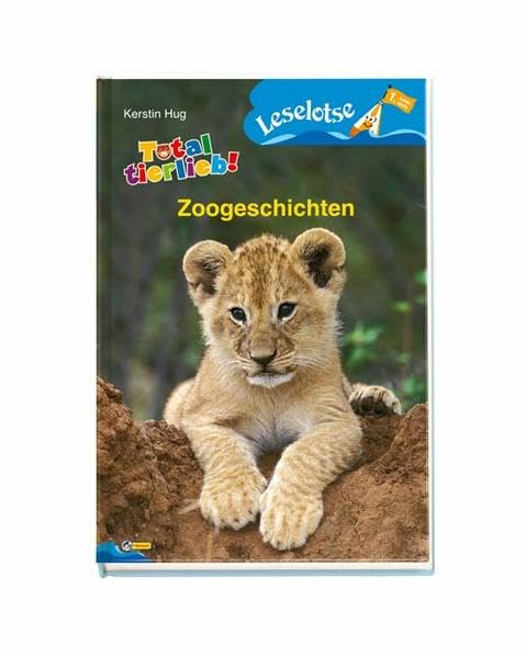 Total tierlieb! - Zoogeschichten: Nelson Leselotse, 1. Lesestufe Novels & Short Stories for children