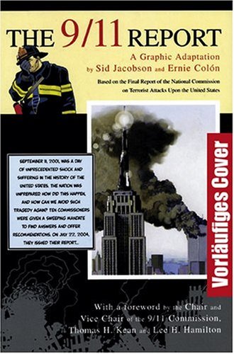 9/11 Report: Die Comic-Adaption: Basierend auf dem offiziellen Abschlussbericht der 'National Commission on Terrorist Attacks Upon the United States'. Vorw. v. Thomas H. Kean u. Lee H. Hamilton Manga