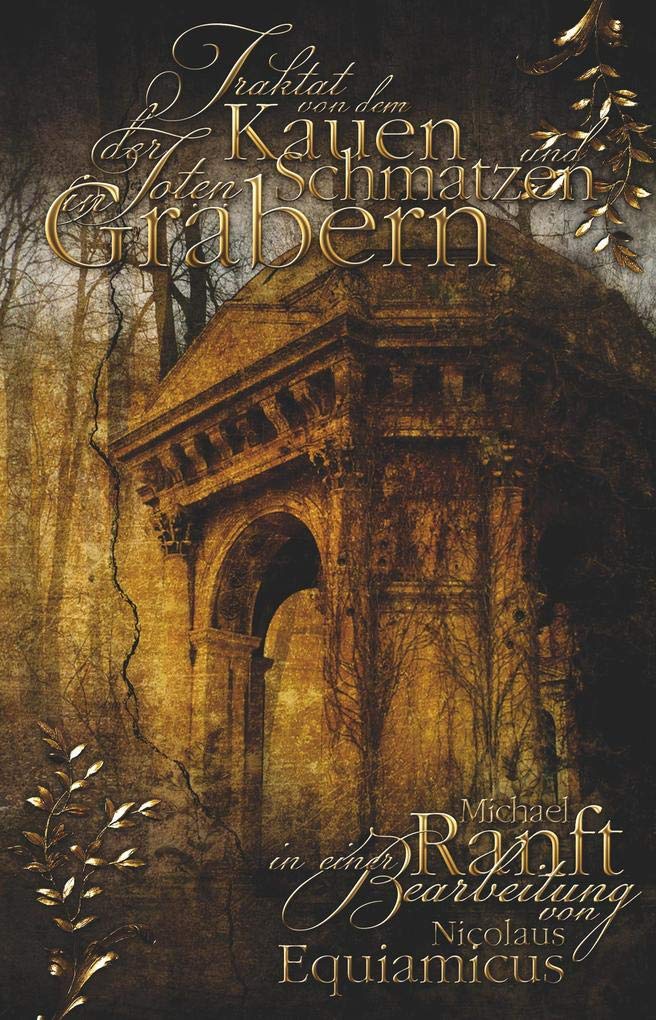 Traktat von dem Kauen und Schmatzen der Toten in Gräbern: Das Standardwerk der Vampirliteratur Books