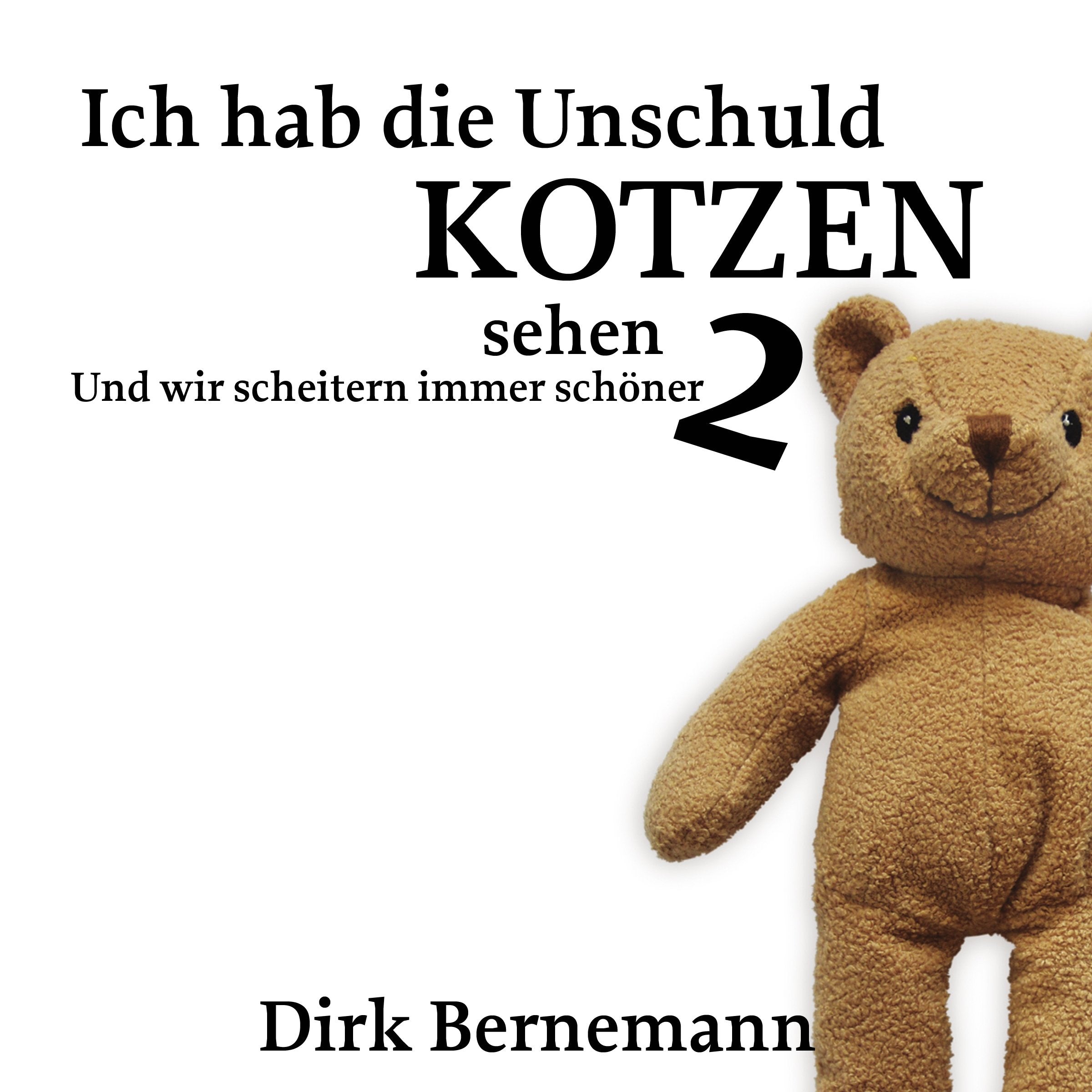 Und wir scheitern immer schöner: Ich hab die Unschuld kotzen sehen 2 - Das Hörbuch Social Sciences
