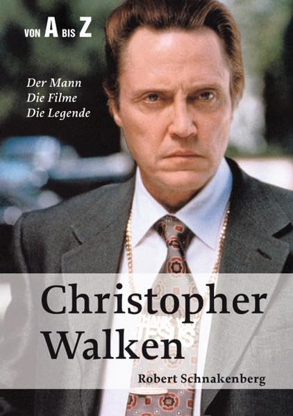 Christopher Walken von A bis Z: Der Mann, die Filme, die Legende (Celebrities) Art & Literature