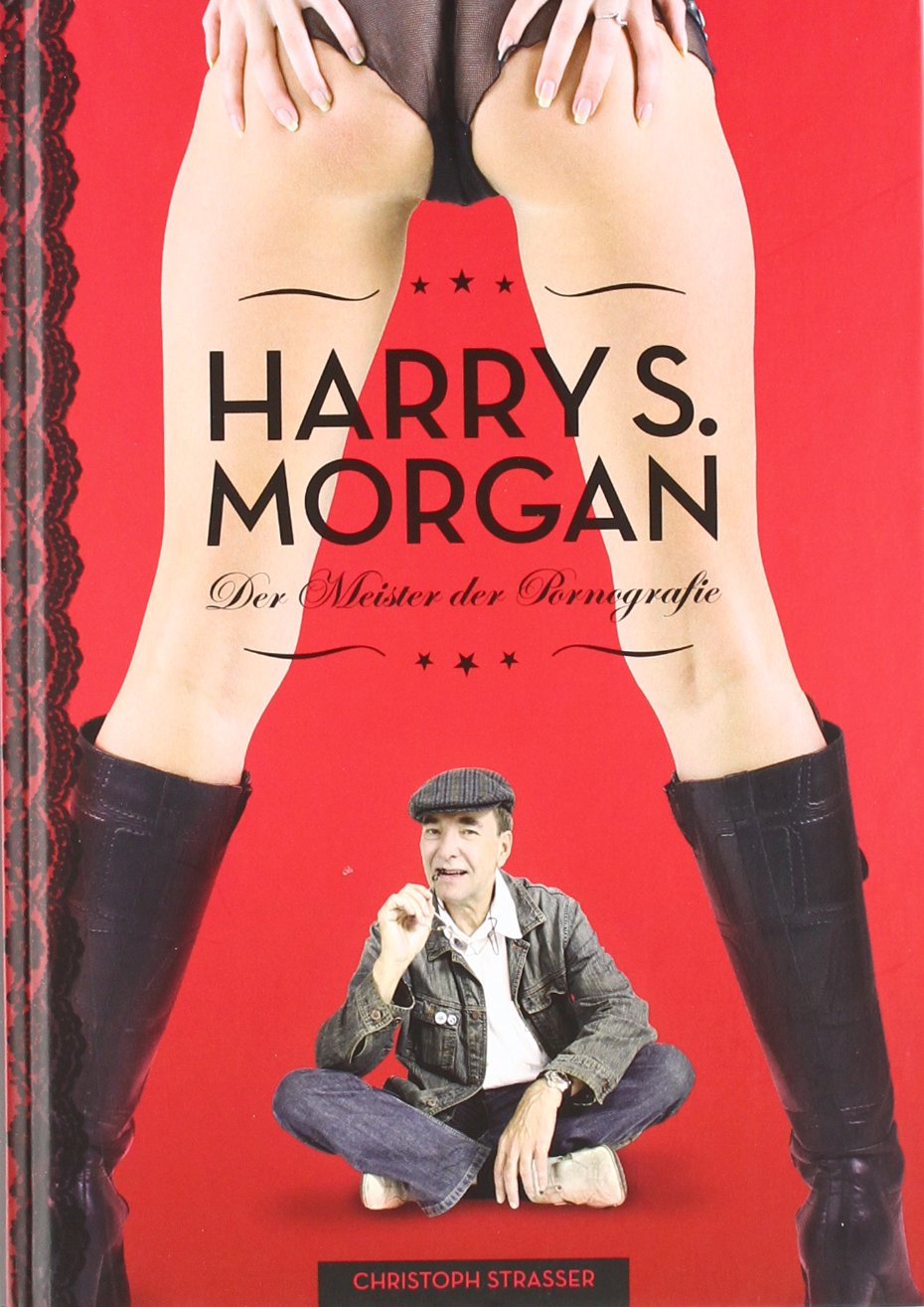Harry S. Morgan: Der Meister der Pornografie (Celebrities) Social Sciences