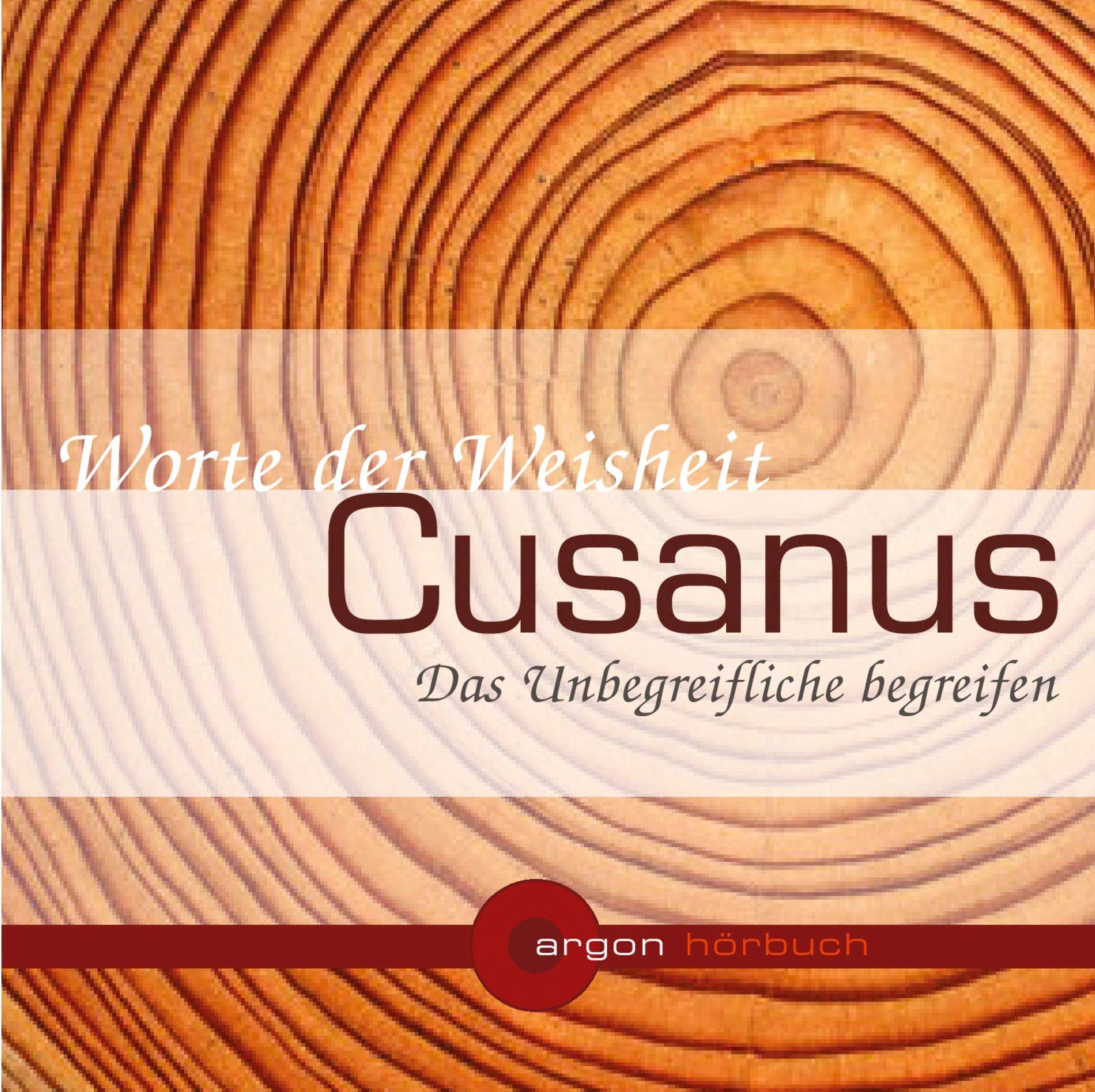 Cusanus. Das Unbegreifliche begreifen: Worte der Weisheit Philosophy Books