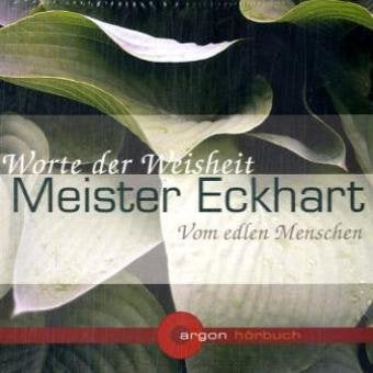 Meister Eckhart. Vom edlen Menschen: Worte der Weisheit Religion & Esotericism