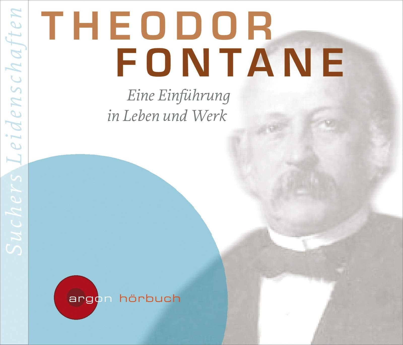 Suchers Leidenschaften: Theodor Fontane: Eine Einführung in Leben und Werk Essays & Short Stories