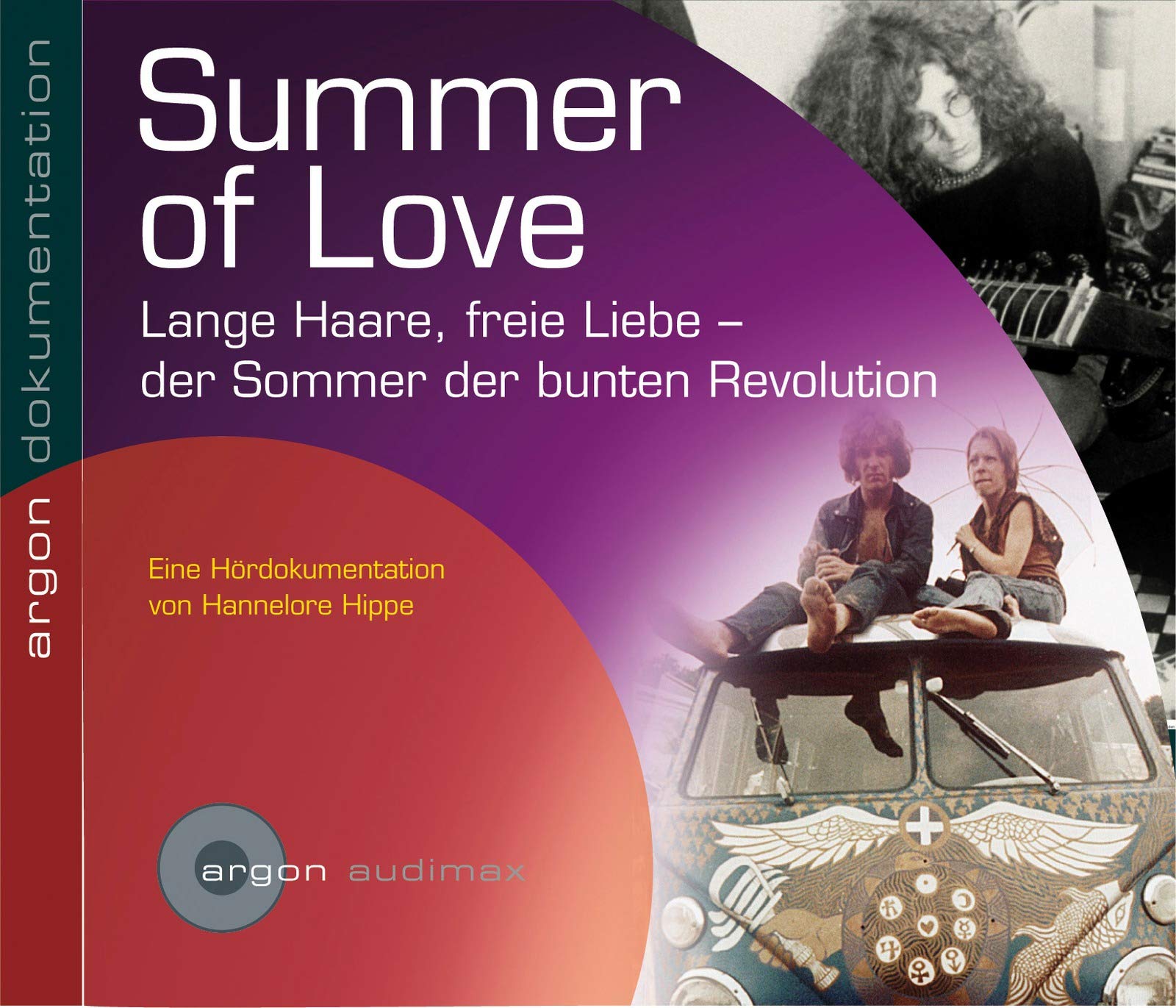 Summer of Love: Lange Haare, freie Liebe - der Sommer der bunten Revolution Politics & History