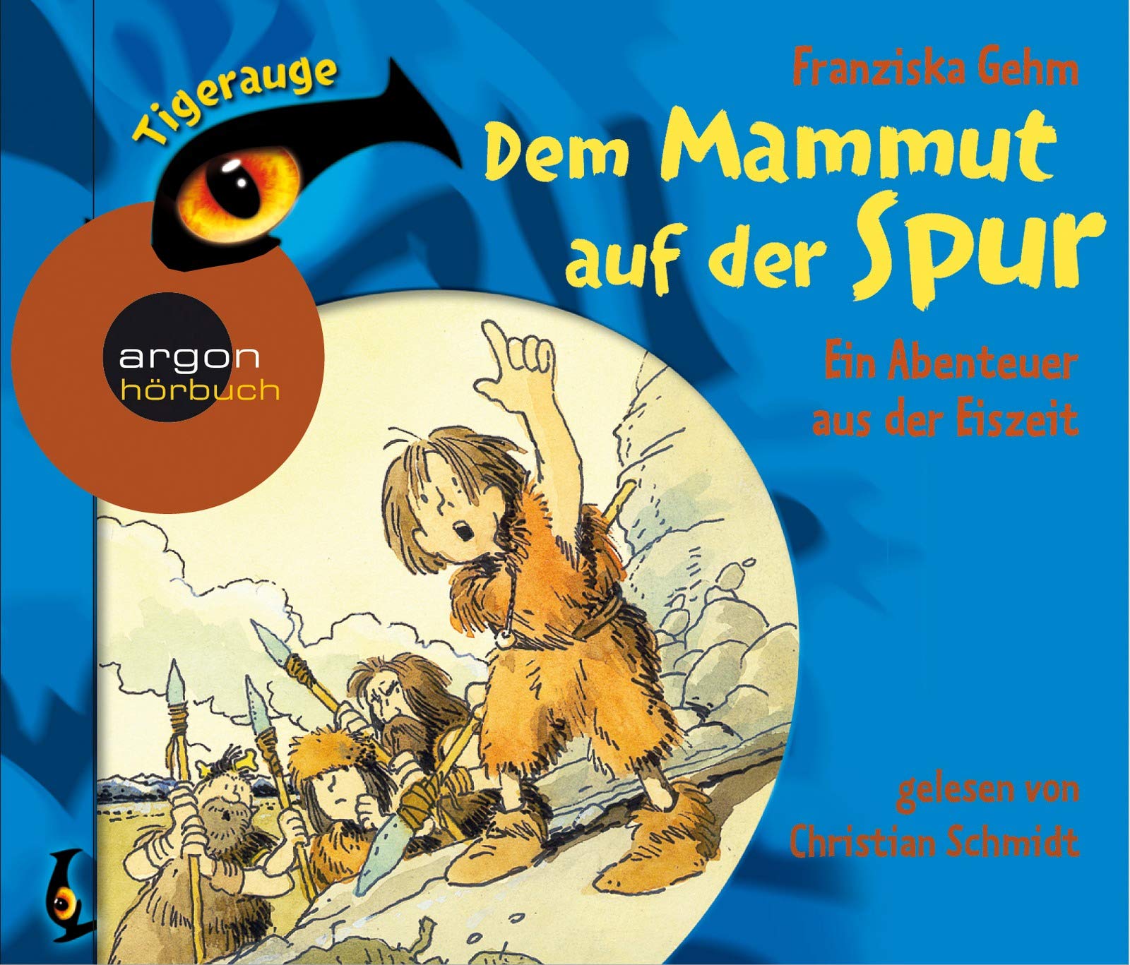 Dem Mammut auf der Spur - Ein Abenteuer aus der Eiszeit: Ungekürzte Lesung (Tigerauge) Non-fiction