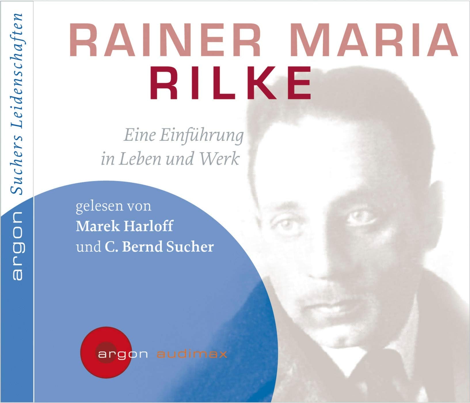 Suchers Leidenschaften: Rainer Maria Rilke: Eine Einführung in Leben und Werk Contemporary literature