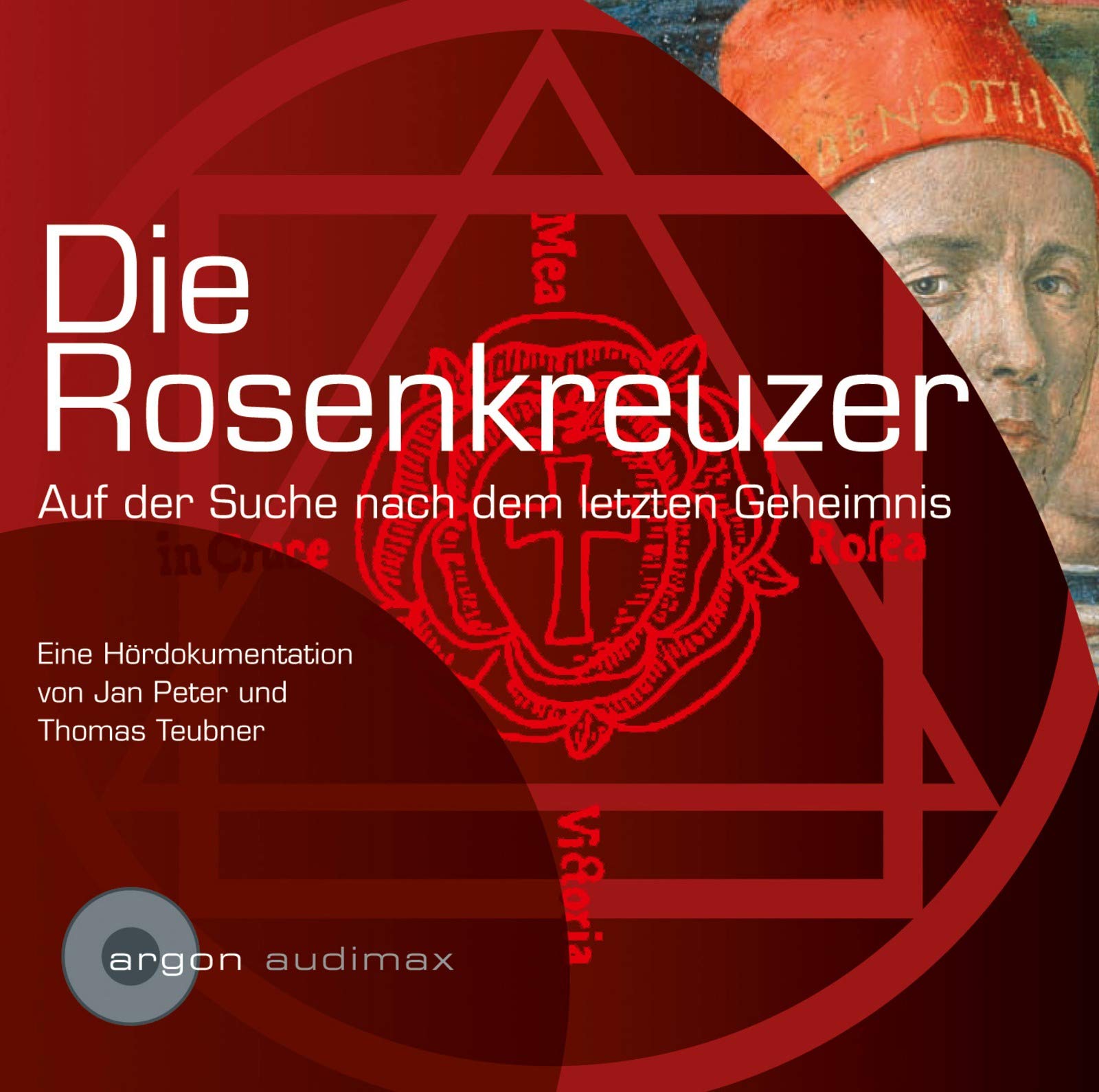 Die Rosenkreuzer: Auf der Suche nach dem letzten Geheimnis Religion & Esotericism