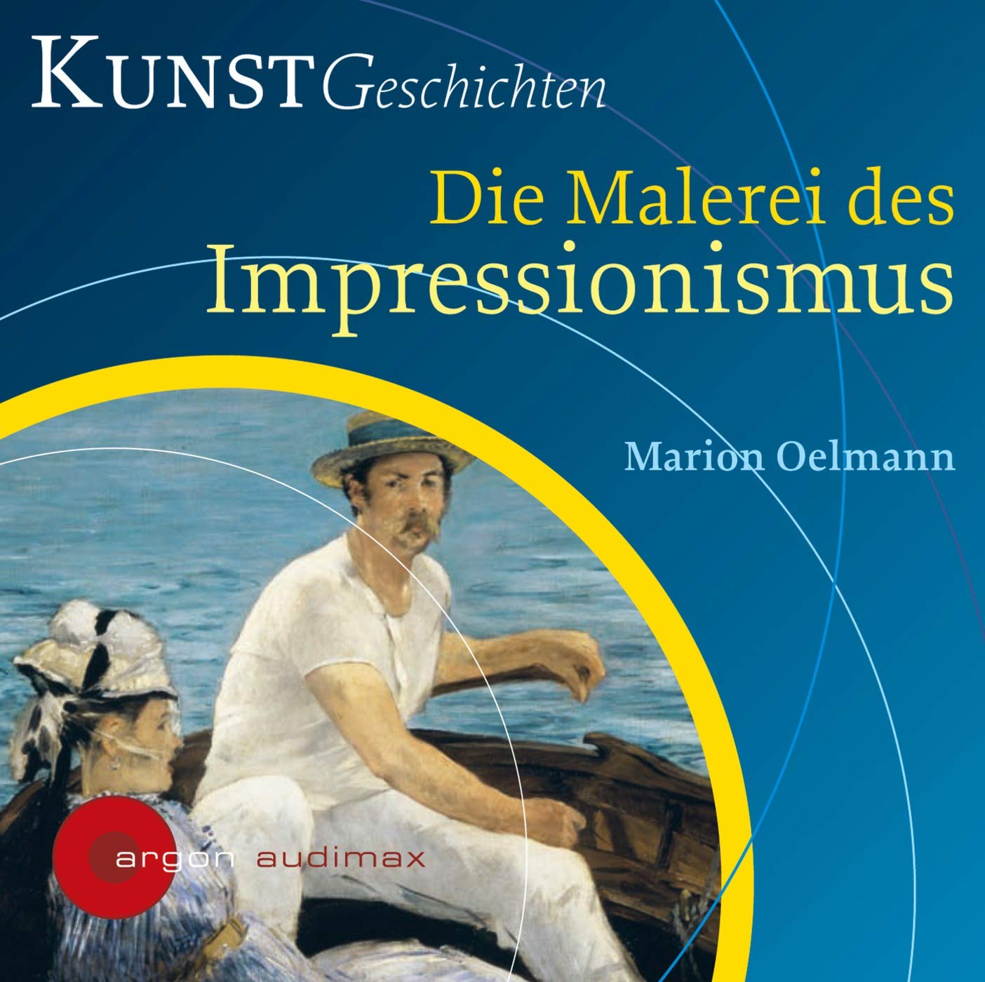Die Malerei des Impressionismus: KunstGeschichten Film, Art & Culture