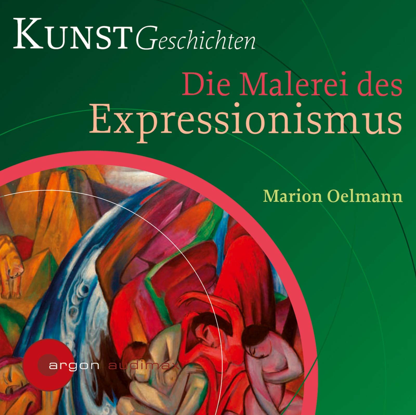Die Malerei des Expressionismus: KunstGeschichten Film, Art & Culture