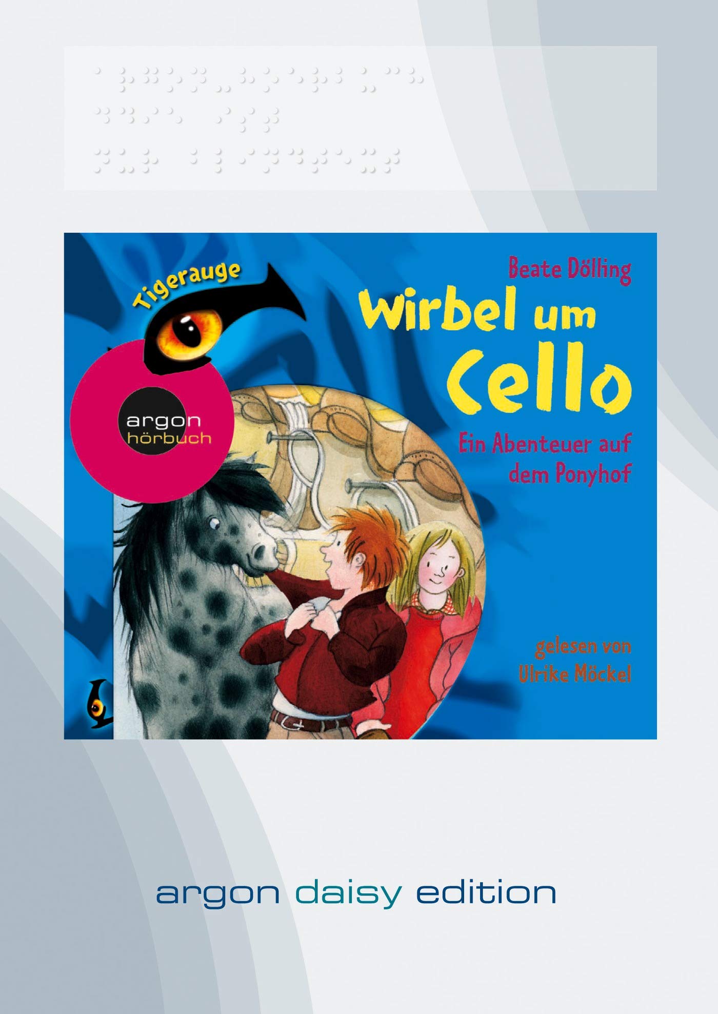 Tigerauge. Wirbel um Cello - Ein Abenteuer auf dem Ponyhof (DAISY Edition) Novels & Short Stories