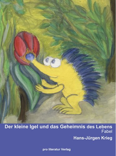 Der kleine Igel und das Geheimnis des Lebens: Fabel Fairy Tales & Legends