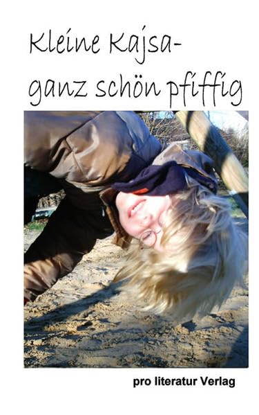 Kleine Kajsa - ganz schön pfiffig: Lustiges über ein kleines Mädchen aus Schweden Novels & Short Stories
