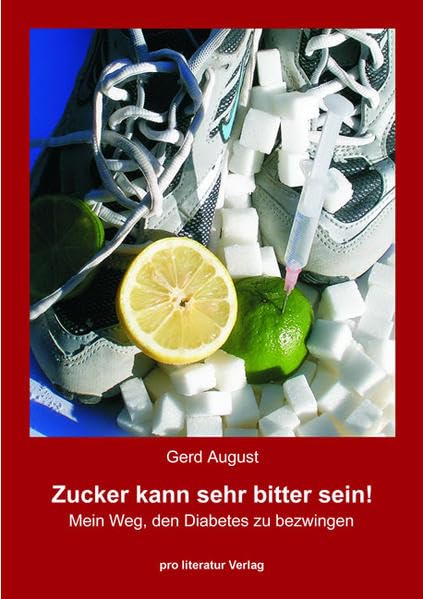 Zucker kann sehr bitter sein: Mein Weg, den Diabetes zu bezwingen Medicine