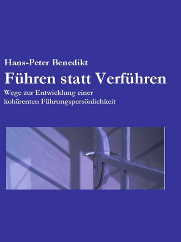 Führen statt Verführen: Wege zur Entwicklung einer kohärenten Führungspersönlichkeit Law