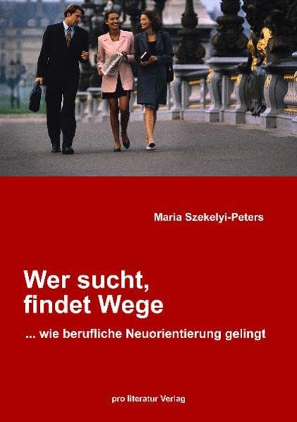 Wer sucht, findet Wege ... wie berufliche Neuorientierung gelingt Law