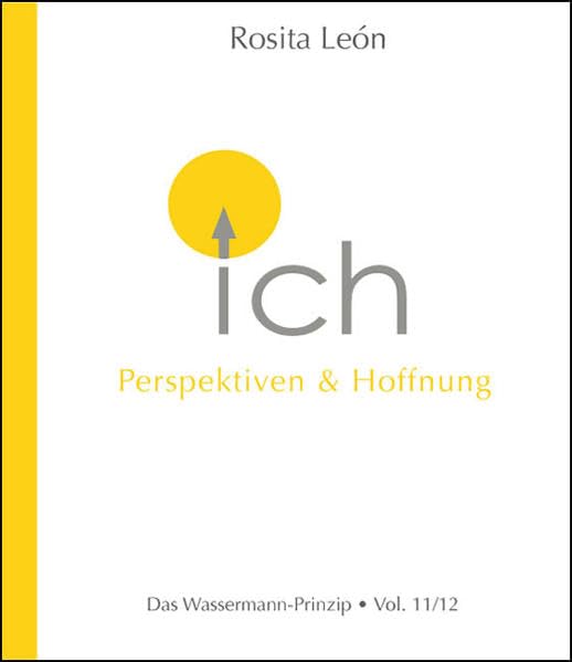ICH - Perspektiven & Hoffnung: Das Wassermann Prinzip Vol. 11/12 Religion & Esotericism
