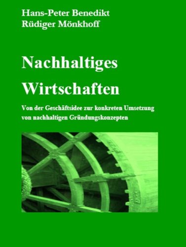 Nachhaltiges Wirtschaften: Von der Geschäftsidee zur konkreten Umsetzung von nachhaltigen Gründungskonzepten Law