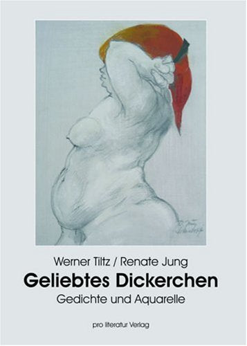 Geliebtes Dickerchen: Gedichte und Aquarelle Poetry