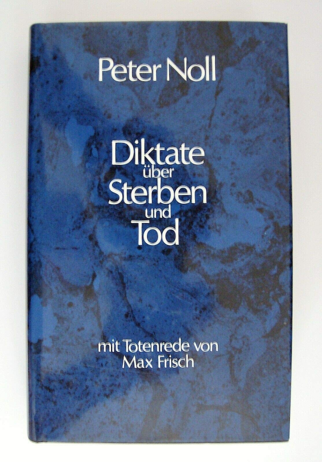 Diktate über Sterben und Tod: Mit der Totenrede von Max Frisch Medicine